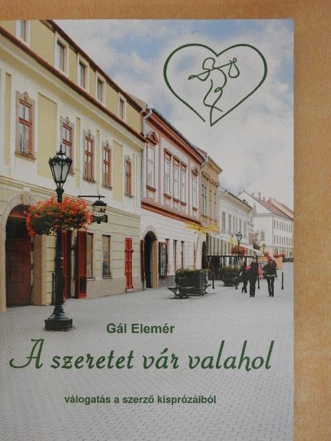 Gál Elemér - A szeretet vár valahol [antikvár]