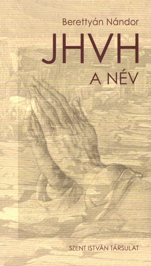 Berettyán Nándor - JHVH- A NÉV