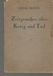 Sigmund Freud - Zeitgemäßes über Krieg und Tod [antikvár]