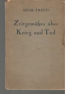 Sigmund Freud - Zeitgemäßes über Krieg und Tod [antikvár]