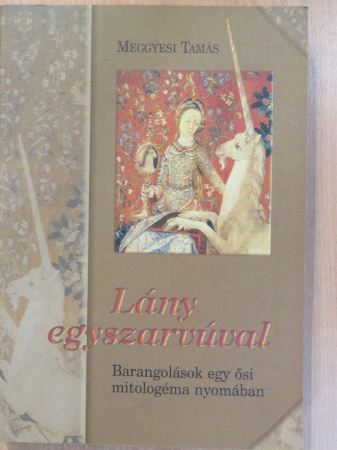 Meggyesi Tamás - Lány egyszarvúval (dedikált példány) [antikvár]
