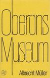 Müller, Albrecht - Oberons Museum [antikvár]