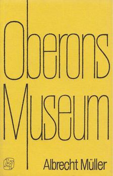 Müller, Albrecht - Oberons Museum [antikvár]