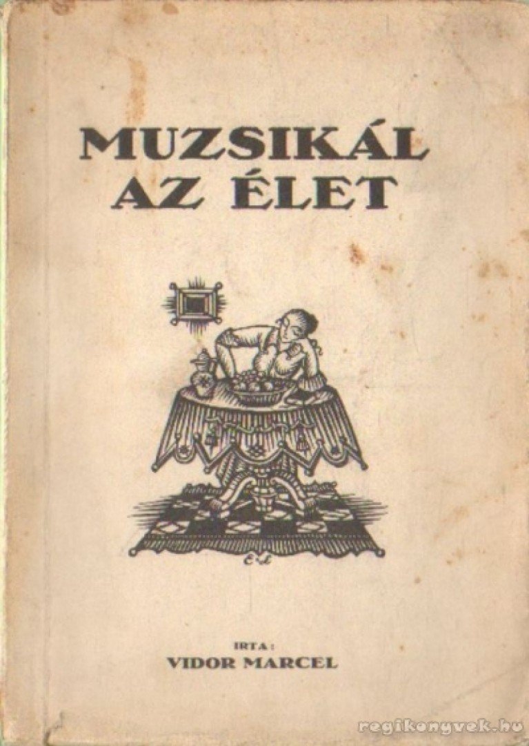 Vidor Marcel - Muzsikál az élet [antikvár]
