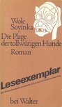 Soyinka, Wole - Die Plage der tollwütigen Hunde [antikvár]
