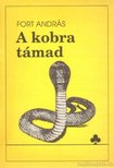 Fort András - A kobra támad [antikvár]