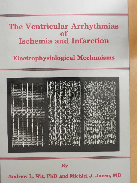 Andrew L. Wit - The Ventricular Arrhythmias of Ischemia and Infarction [antikvár]