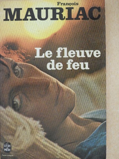 Francois Mauriac - Le Fleuve de feu [antikvár]