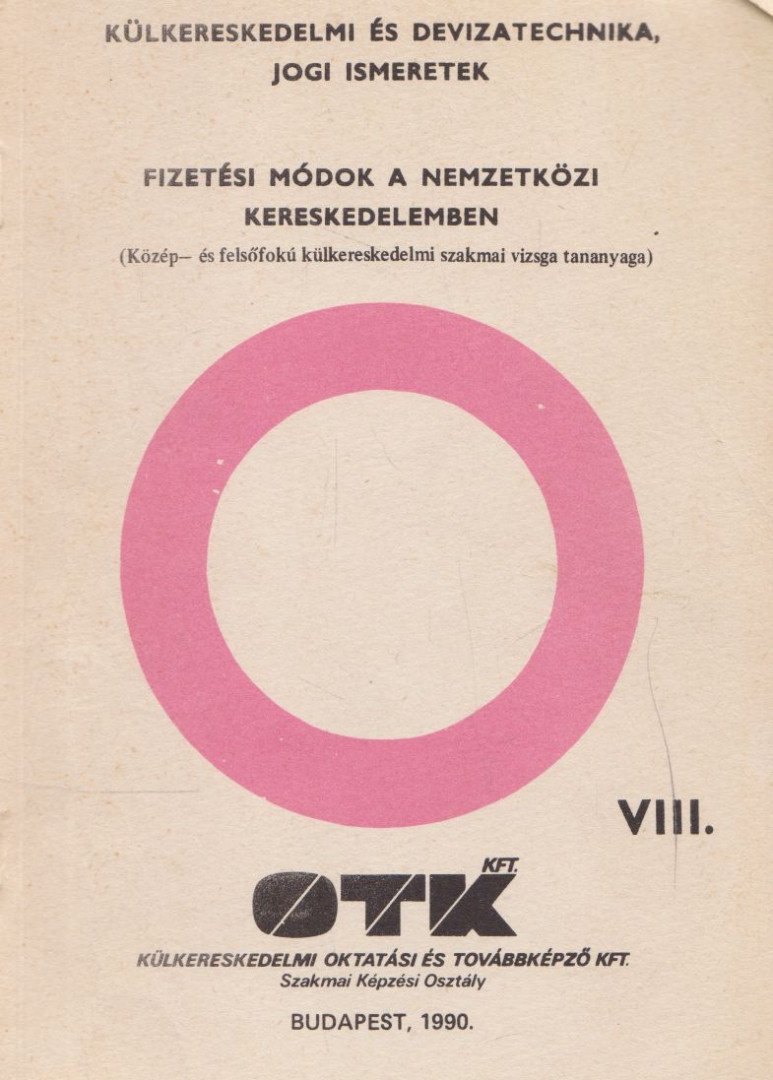 Dériné dr. Törzsök Éva, Dr. Füleki Géza - Külkereskedelmi- és devizatechnika, jogi ismeretek VIII. [antikvár]