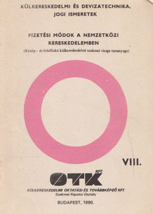Dériné dr. Törzsök Éva, Dr. Füleki Géza - Külkereskedelmi- és devizatechnika, jogi ismeretek VIII. [antikvár]