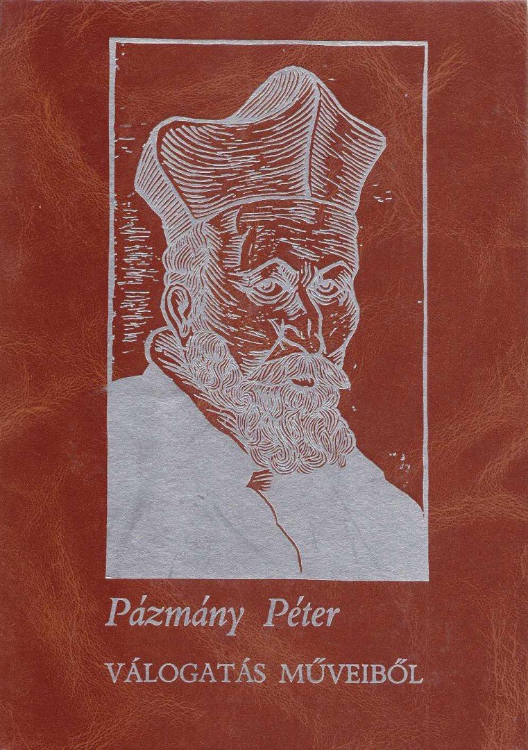 PÁZMÁNY PÉTER - Pázmány Péter - Válogatás műveiből 2. [antikvár]