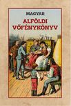 Nemzeti Örökség - Magyar alföldi vőfénykönyv