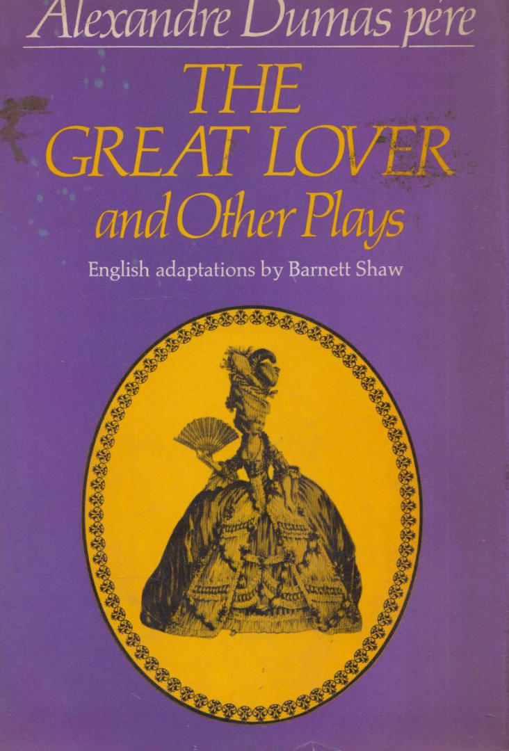 Alexandre Dumas - The Great Lover and Other Plays [antikvár]