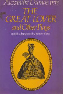 Alexandre Dumas - The Great Lover and Other Plays [antikvár]