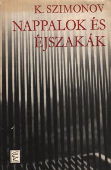 Szimonov, Konsztantyin - Nappalok és éjszakák [antikvár]