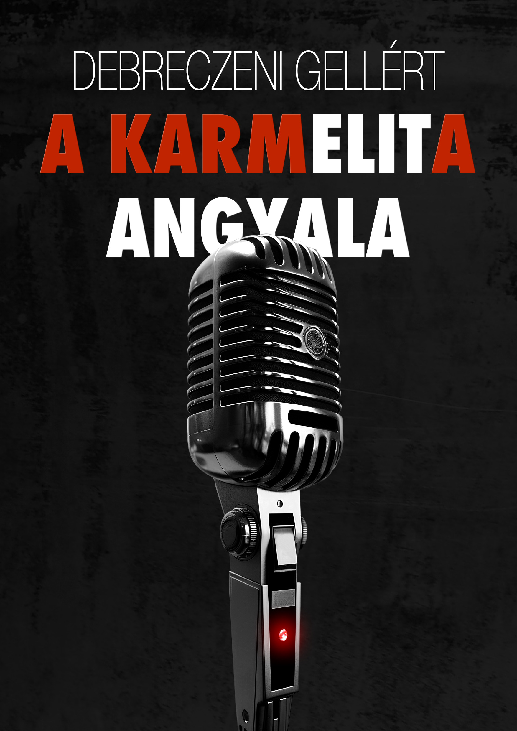 Gellért Debreczeni - A Karmelita angyala [eKönyv: epub, mobi]
