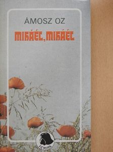 Ámosz Oz - Miháél, Miháél [antikvár]