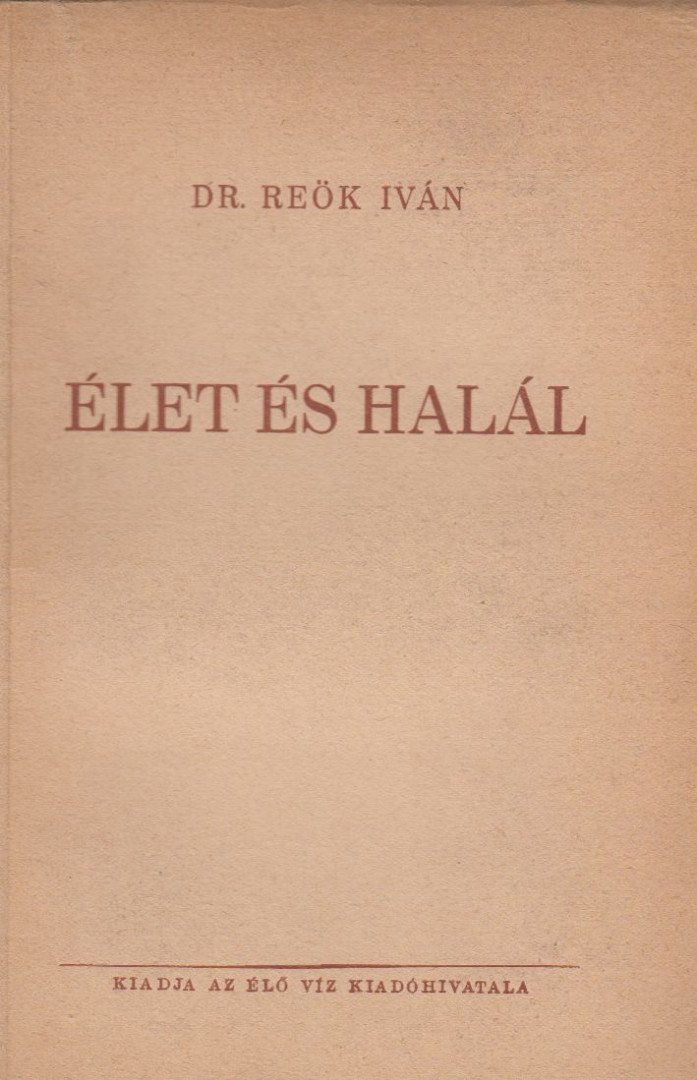 Reök Iván - Élet és halál [antikvár]