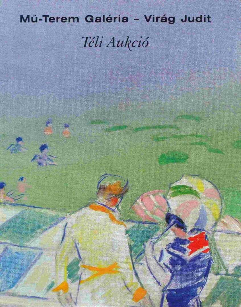 VIRÁG JUDIT - Mű-Terem Galéria Téli Aukció 2004 [antikvár]