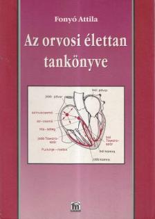 Fonyó Attila - Az orvosi élettan tankönyve [antikvár]