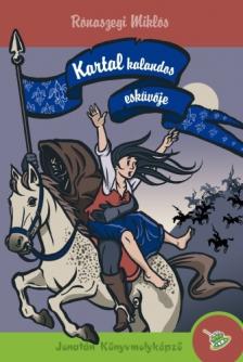 Rónaszegi Miklós - Kartal kalandos esküvője - kemény borítós [szépséghibás]