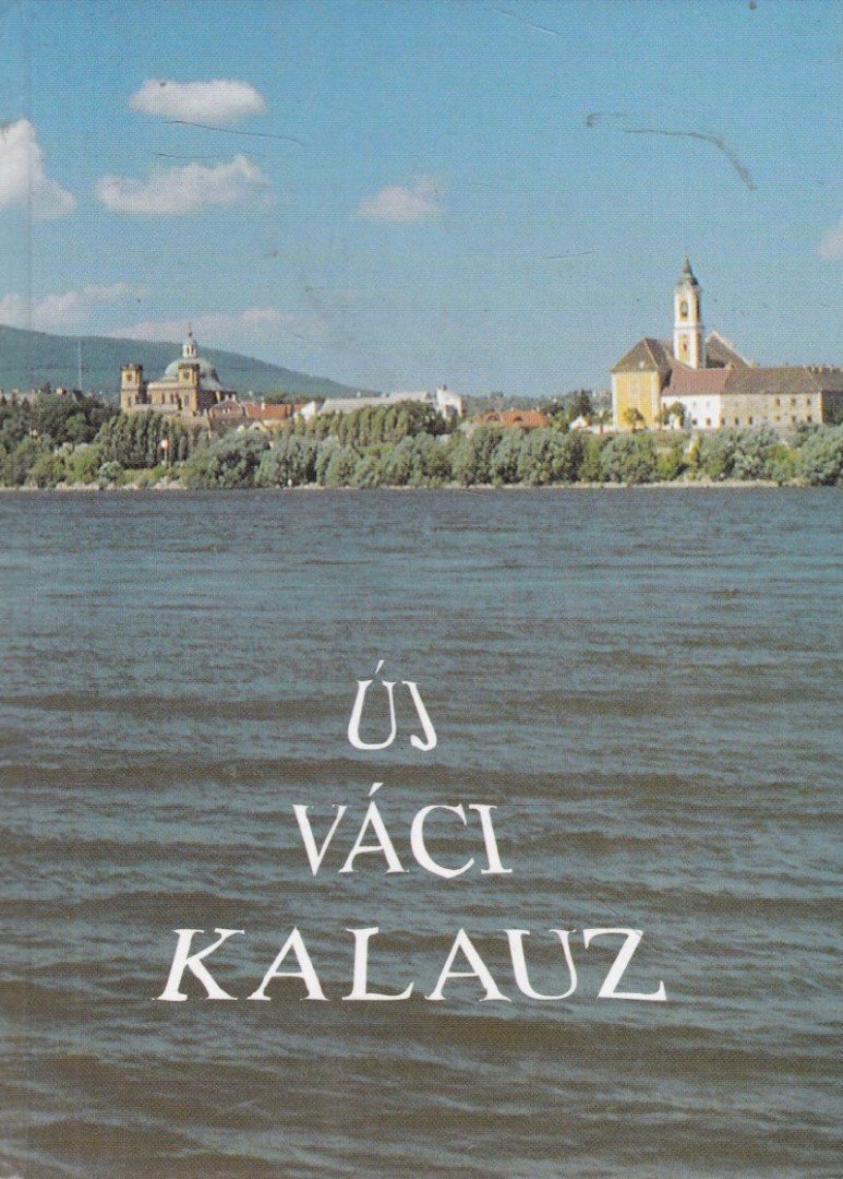 BÁNHIDI LÁSZLÓ - Új váci kalauz [antikvár]