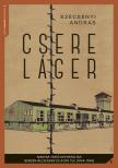 Szécsényi András - Csereláger - Magyar zsidó deportáltak Bergen-Belsenben és azon túl (1944-1945) [eKönyv: epub, mobi]