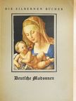 Joseph Bernhart - Deutsche Madonnen aus zwei Jahrhunderten (gótbetűs) [antikvár]