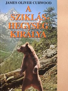 James Oliver Curwood - A Sziklás-hegység királya [antikvár]