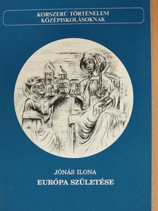 Jónás Ilona - Európa születése [antikvár]