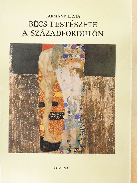 Sármány Ilona - Bécs festészete a századfordulón [antikvár]
