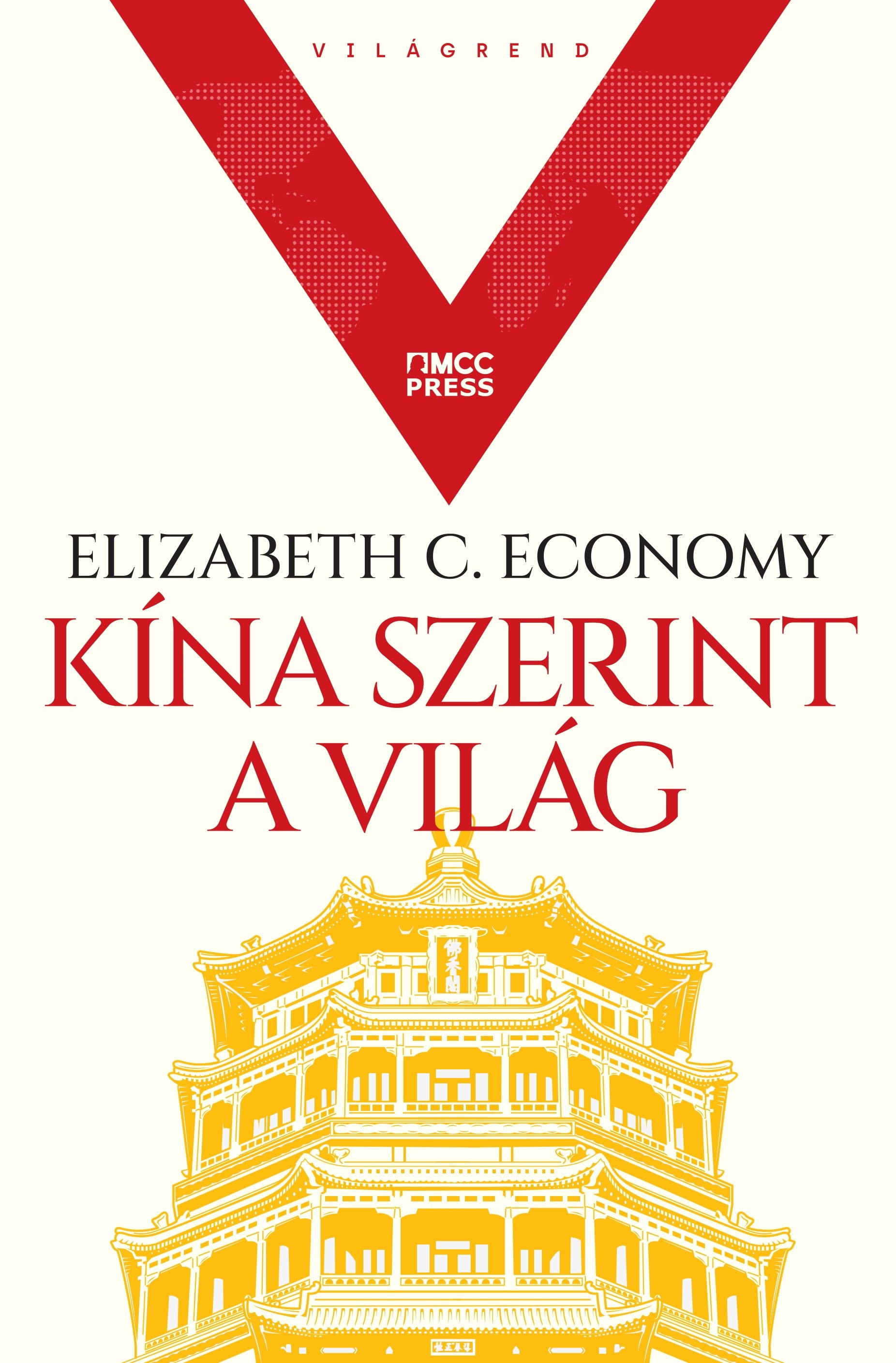 Elizabeth C. Economy - Kína szerint a világ [eKönyv: epub, mobi]