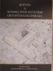 Antal Imre - 60 éves a Semmelweis Egyetem Ortopédiai Klinikája [antikvár]