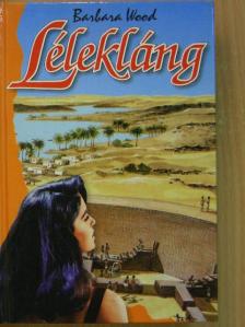 Barbara Wood - Lélekláng [antikvár]