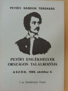 Petőfi Emlékhelyek Országos Találkozója - Aszód, 1985. október 4. [antikvár]