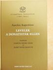 Aurelius Augustinus - Levelek a donatisták ellen [antikvár]