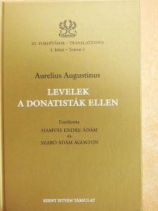 Aurelius Augustinus - Levelek a donatisták ellen [antikvár]
