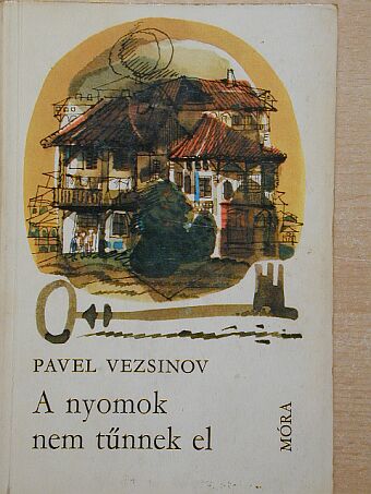 Pavel Vezsinov - A nyomok nem tűnnek el [antikvár]