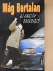 Mág Bertalan - Az amatőr bankrabló [antikvár]