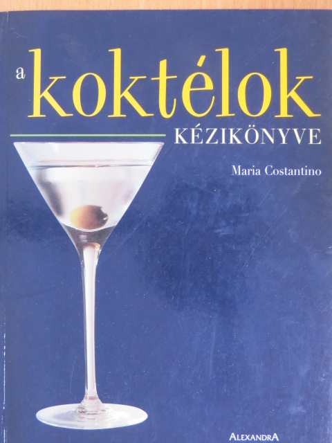 Maria Costantino - A koktélok kézikönyve [antikvár]