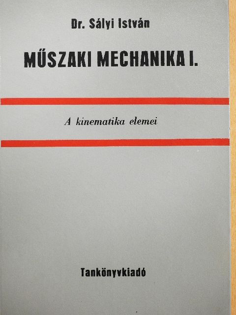 Dr. Sályi István - Műszaki mechanika I. [antikvár]