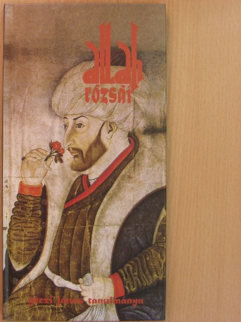 Géczi János - Allah rózsái [antikvár]