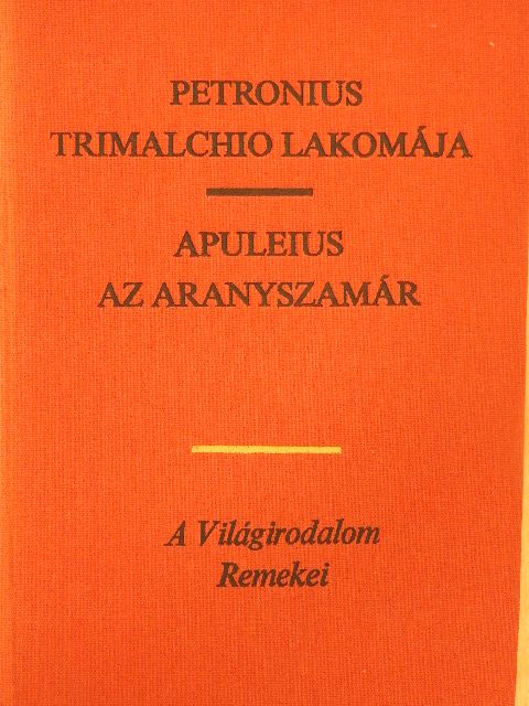 Apuleius - Trimalchio lakomája/Az aranyszamár [antikvár]