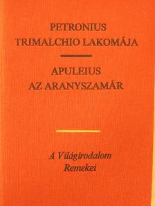 Apuleius - Trimalchio lakomája/Az aranyszamár [antikvár]