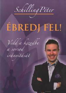 Schilling Péter - Ébredj fel [antikvár]