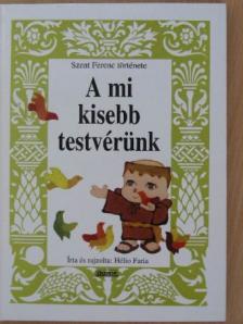 Hélio Faria - A mi kisebb testvérünk [antikvár]