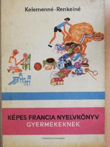 Kelemen Tiborné - Képes francia nyelvkönyv gyermekeknek [antikvár]