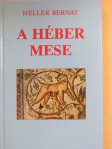 Heller Bernát - A héber mese [antikvár]