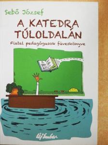 Sebő József - A katedra túloldalán [antikvár]