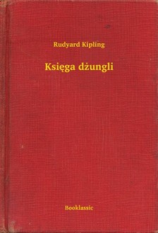 Rudyard Kipling - Ksiêga d¿ungli [eKönyv: epub, mobi]